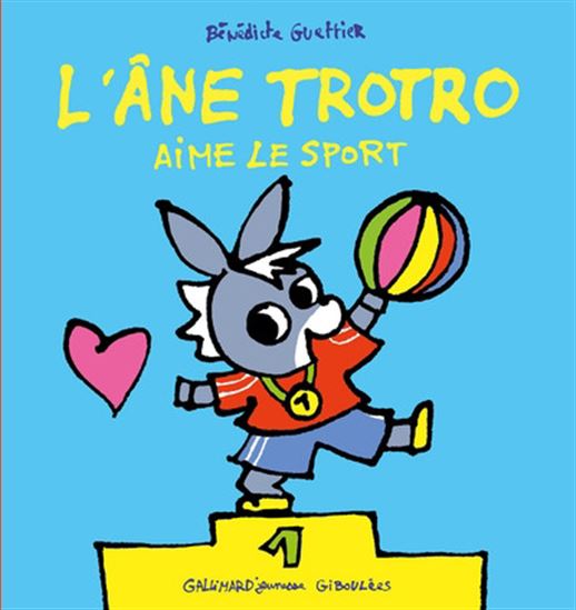 L'Âne Trotro aime le sport ! - BÉNÉDICTE GUETTIER
