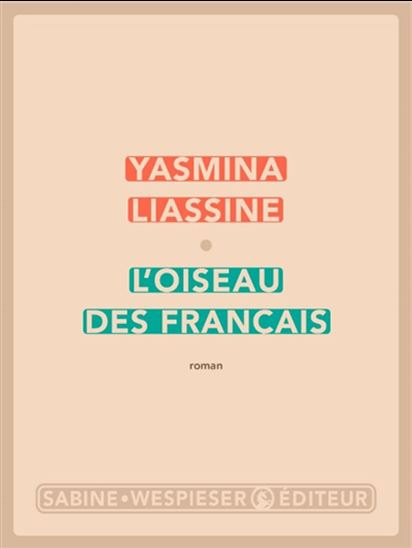 L'Oiseau des Français - YASMINA LIASSINE