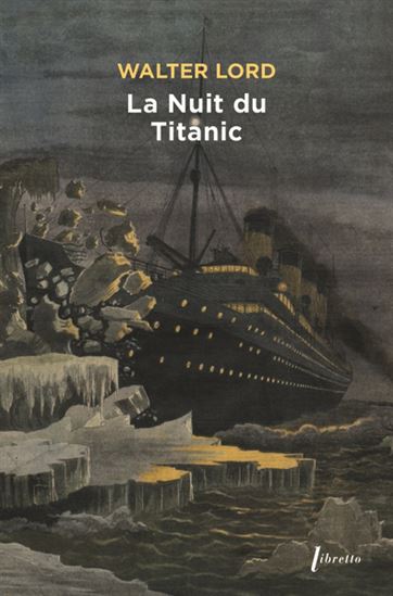 La Nuit du Titanic - WALTER LORD