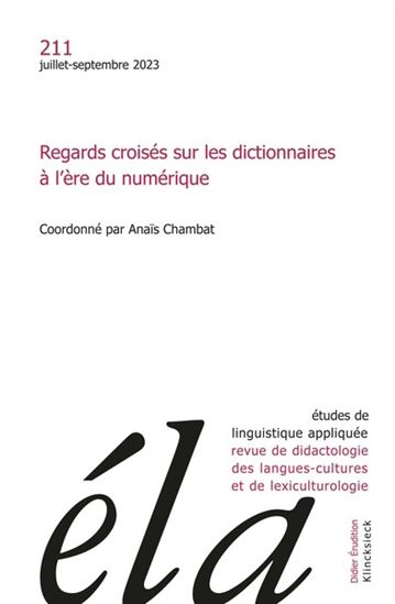 Études de linguistique appliquée #211 Regards croisés sur les dictionnaires à l'ère du numérique - COLLECTIF
