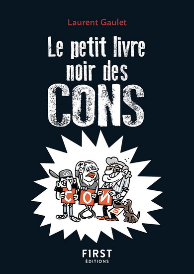 Le Petit livre noir des cons N. éd. - LAURENT GAULET