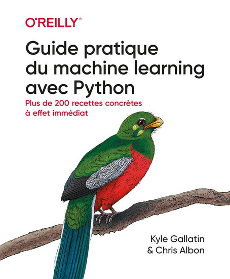 Guide pratique du machine learning avec Python - KYLE GALLATIN - CHRIS ALBON