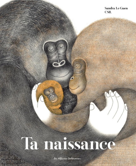 Ta naissance - SANDRA LE GUEN - CSIL