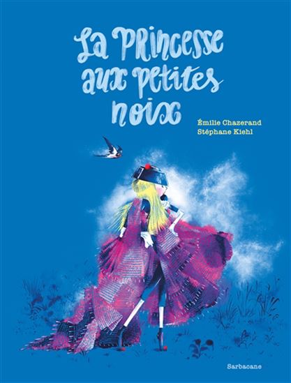 La Princesse aux petites noix - EMILIE CHAZERAND - STÉPHANE KIEHL