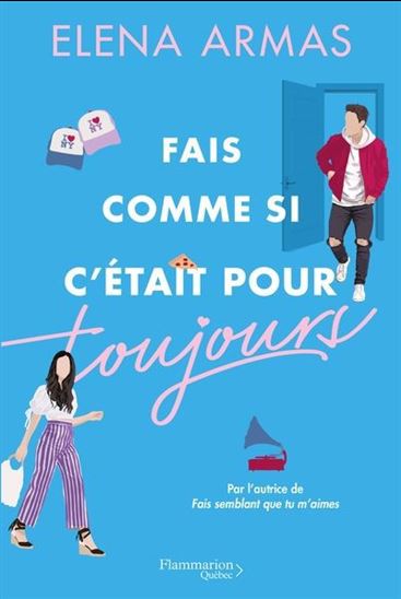 Fais comme si c'était pour toujours - ELENA ARMAS