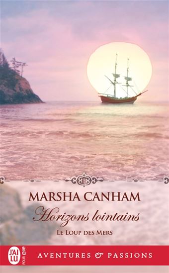 Le Loup des mers T.04 Horizons lointains - MARSHA CANHAM