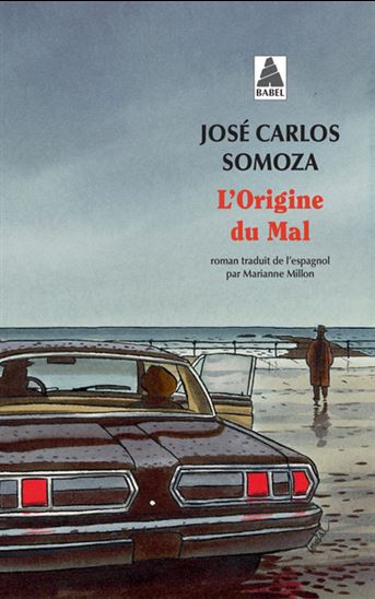 L&#39;Origine du mal - JOSÉ CARLOS SOMOZA