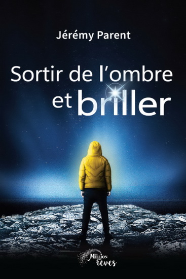 Sortir de l&#39;ombre et briller - JÉRÉMY PARENT