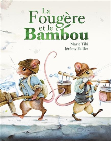 La Fougère et le bambou - MARIE TIBI - JÉRÉMY PAILLER