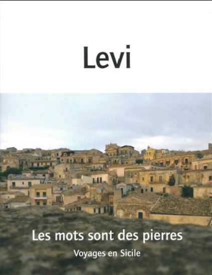 Les Mots sont des pierres : voyages en Sicile N. éd. - CARLO LEVI