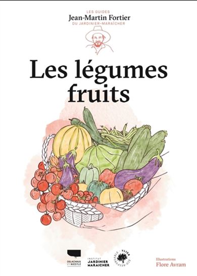 Les Légumes fruits - JEAN-MARTIN FORTIER - FLORE AVRAM