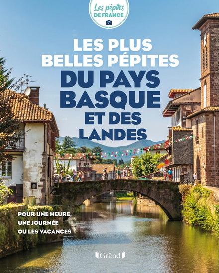 Les Plus belles pépites du Pays basque et des Landes - COLLECTIF
