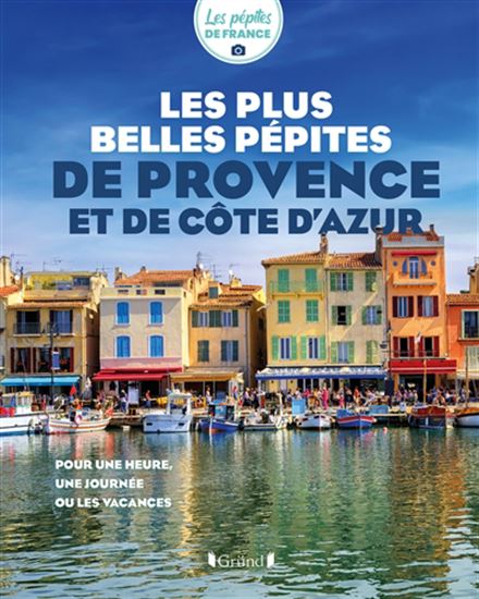 Les Plus belles pépites de Provence et de Côte d'Azur - COLLECTIF