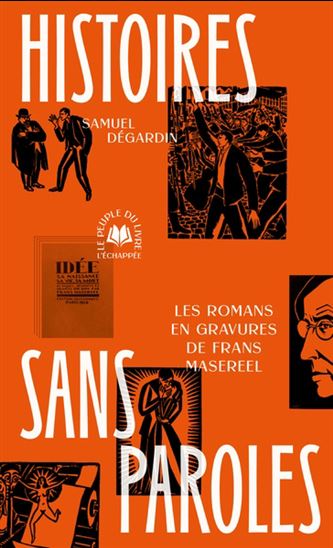 Histoires sans paroles : les romans en gravures de Frans Masereel - SAMUEL DÉGARDIN