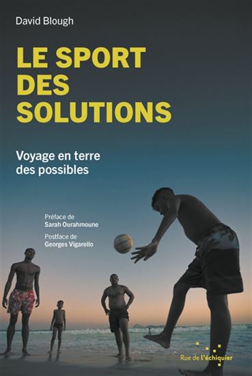 Le Sport des solutions : voyage en terre des possibles N. éd. - DAVID BLOUGH