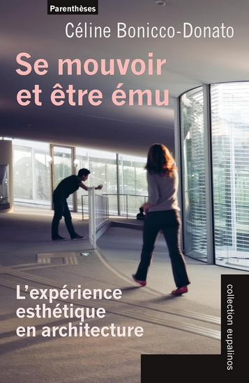 Se mouvoir et être ému : l'expérience esthétique en architecture - CÉLINE BONICCO-DONATO