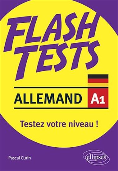 Allemand A1, flash tests : testez votre niveau ! - PASCAL CURIN