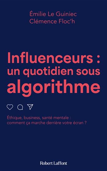 Influenceurs : un quotidien sous algorithme - EMILIE LE GUINIEC - CLÉMENCE FLOC'H