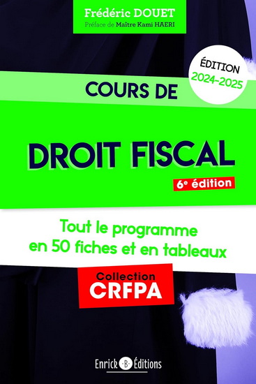 Cours de droit fiscal 2024-2025 : tout le programme en 50 fiches et en tableaux - FRÉDÉRIC DOUET