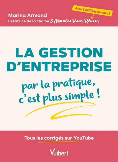 La Gestion d&#39;entreprise : par la pratique, c&#39;est plus simple ! - MARINA ARMAND