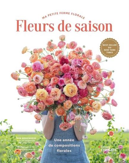 Fleurs de saison : une année de compositions florales - ERIN BENZAKEIN