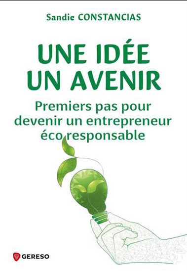 Une idée, un avenir : devenir un entrepreneur écoresponsable - SANDIE CONSTANCIAS