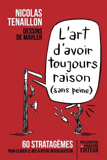 L&#39;Art d&#39;avoir toujours raison (sans peine) N. éd. - NICOLAS TENAILLON - NICOLAS MAHLER