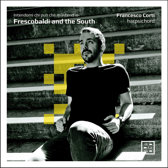 Frescobaldi & the South - Intendomi chi può che m’intend’io - GIROLAMO FRESCOBALDI