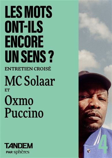 Les Mots ont-ils encore un sens ? : entretien entre MC Solaar et Oxmo Puccino - COLLECTIF