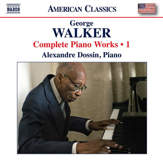 Walker - Complete Piano Works, Vol. 1 - GEORGE WALKER