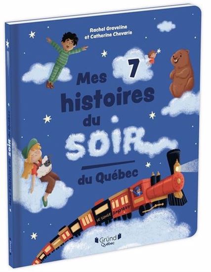 Mes 7 histoires du soir du Québec - RACHEL GRAVELINE - CATHERINE CHEVARIE