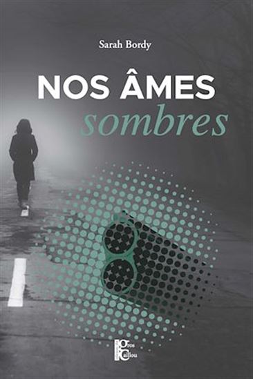 Nos âmes sombres - BORDY SARAH