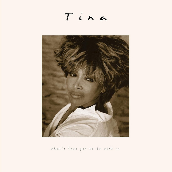 What’s Love Got To Do With It (Éd. 30e Anniversaire) (Vinyle) - TINA TURNER
