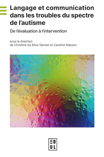 Langage et communication dans les troubles du spectre de l'autisme : de l'évalutation à l'intervention - CHRISTINE DA SILVA-GENEST - C MASSON