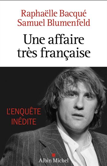 Une affaire très française : L&#39;enquête inédite - RAPHAËLLE BACQUÉ - SAMUEL BLUMENFELD