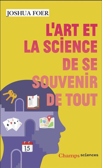 L&#39;Art et la science de se souvenir de tout N. éd. - JOSHUA FOER