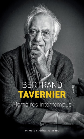 Mémoires interrompus - BERTRAND TAVERNIER - THIERRY FRÉMAUX