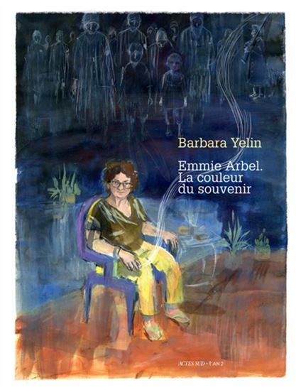 Emmie Arbel, la couleur du souvenir - BARBARA YELIN