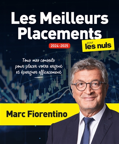Les Meilleurs placements pour les nuls : 2024-2025 - MARC FIORENTINO
