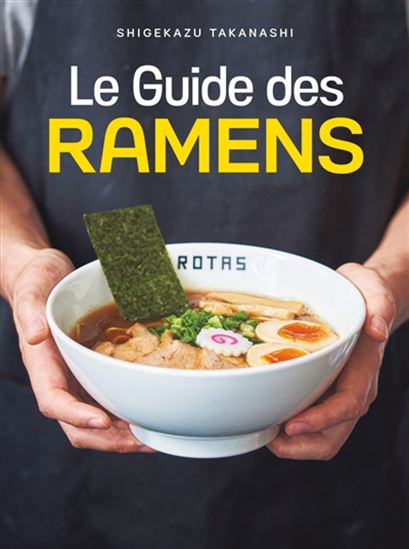 Le Guide des ramen - TAKANASHI SHIGEKAZU