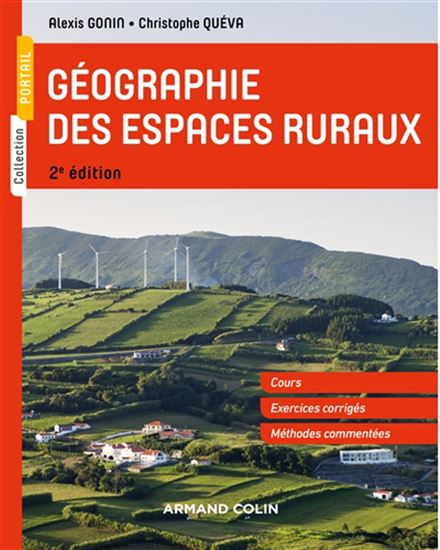 Géographie des espaces ruraux : cours, études de cas, entraînements, méthodes commentées 2e éd. - ALEXIS GONIN - CHRISTOPHE QUÉVA