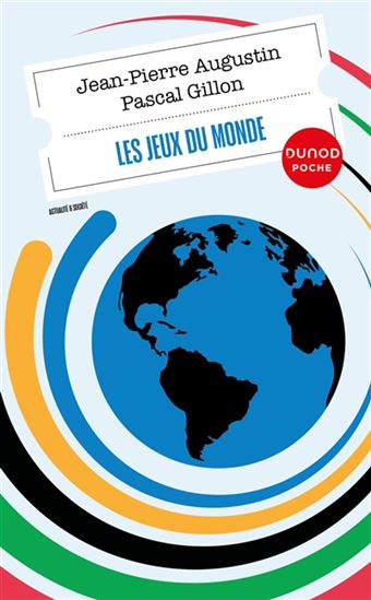 Les Jeux du monde : géopolitique de la flamme olympique - JEAN-PIERRE AUGUSTIN - PASCAL GILLON