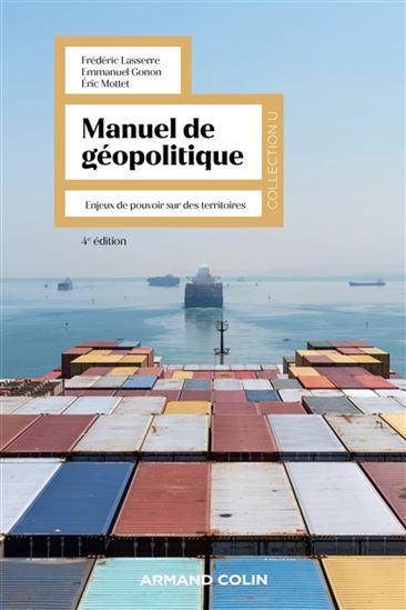 Manuel de géopolitique : enjeux de pouvoir sur des territoires 4e éd. - FRÉDÉRIC LASSERRE & AL