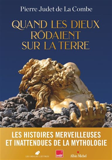 Quand les dieux rôdaient sur la terre - PIERRE JUDET DE LA COMBE