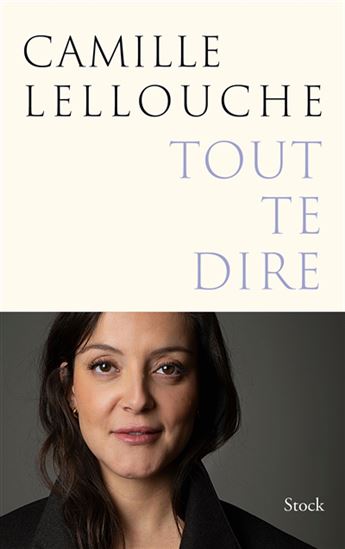 Tout te dire - CAMILLE LELLOUCHE