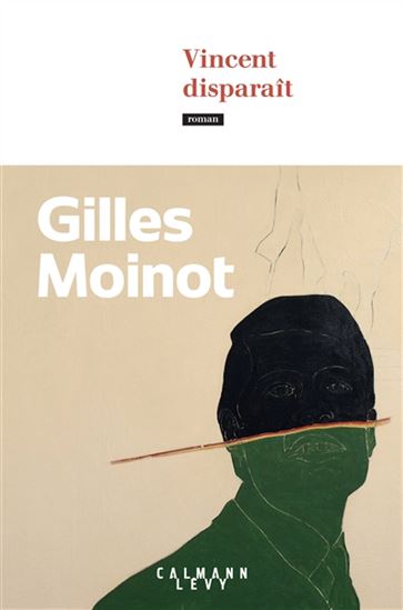 Vincent disparaît - GILLES MOINOT
