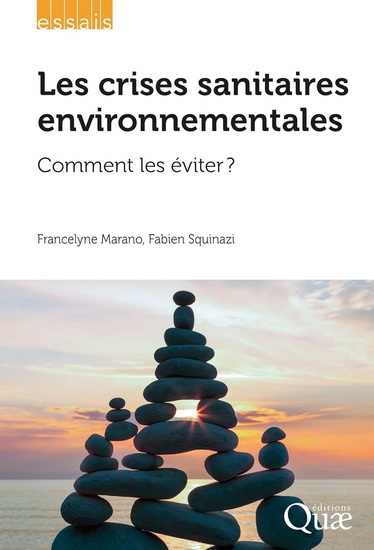 Les Crises sanitaires environnementales : comment les éviter ? - FRANCELYNE MARANO - FABIEN SQUINAZI