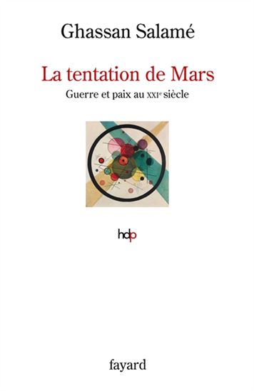 La Tentation de Mars : guerre et paix au XXIe siècle - GHASSAN SALAMÉ