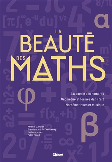 La Beauté des maths : la poésie des nombres, géométrie et formes dans l'art, mathématiques et musique - Collectif