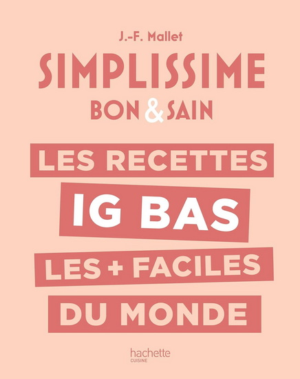 Les Recettes IG bas les + faciles du monde - JEAN-FRANÇOIS MALLET